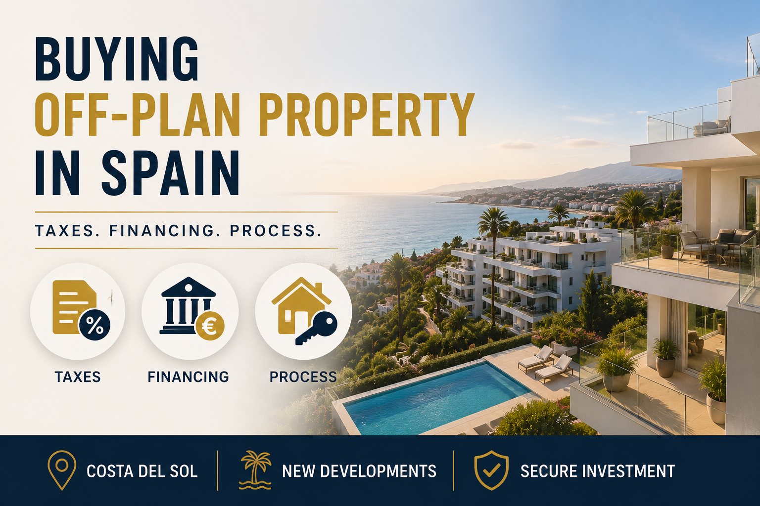 Buying off-plan property in Spain with information about taxes, financing and the purchase process on the Costa del Sol